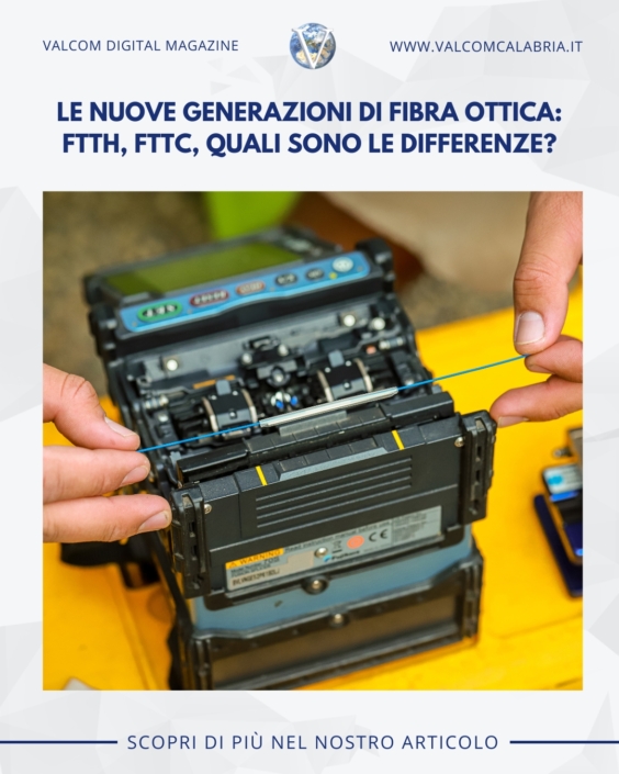 Le nuove generazioni di fibra ottica: FTTH, FTTC, quali sono le differenze?